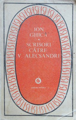 Scrisori catre Vasile Alecsandri (Ion Ghica)