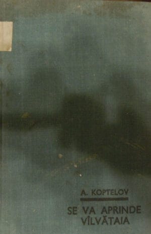 Se va aprinde valvataia (roman) - A. Koptelov