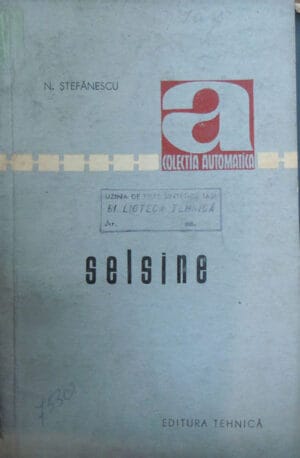 Selsine - Teorie, proiectare, utilizare in automatizari (Nicolae Stefanescu) colectia Automatica nr. 11