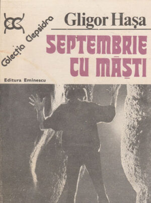 Septembrie cu masti (Gligor Hasa) colectia Clepsidra