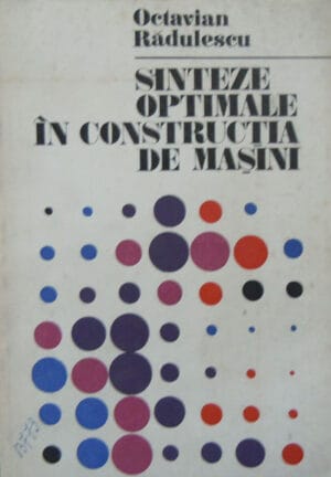 Octavian Radulescu - Sinteze optimale in constructia de masini