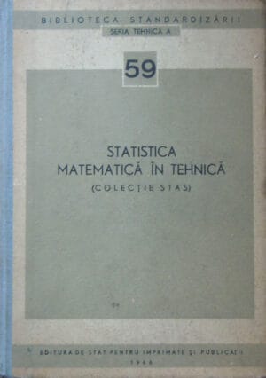 Statistica matematica in tehnica (colectie STAS) - seria Tehnica A nr. 59