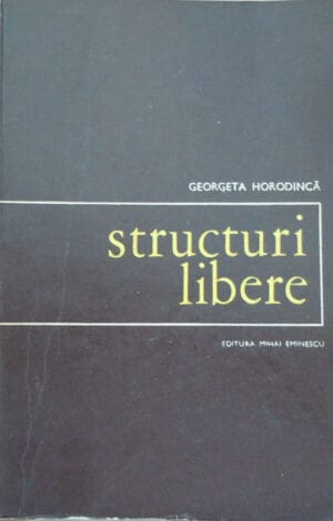 Structuri libere (Georgeta Horodinca)