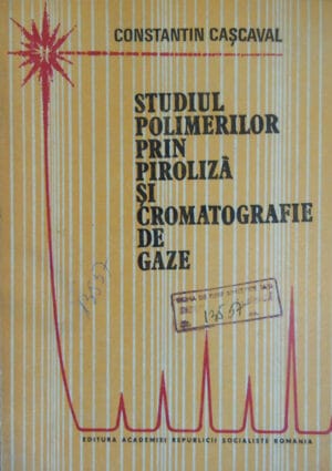 Studiul polimerilor prin piroliza si cromatografie de gaze (Constantin Cascaval) - editie academica