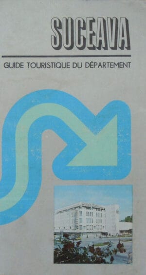 Suceava - guide touristique du departement - ghid turistic in limba franceza (Constantin Pohrib)