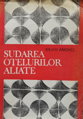 Sudarea otelurilor aliate (Iulian Anghel)