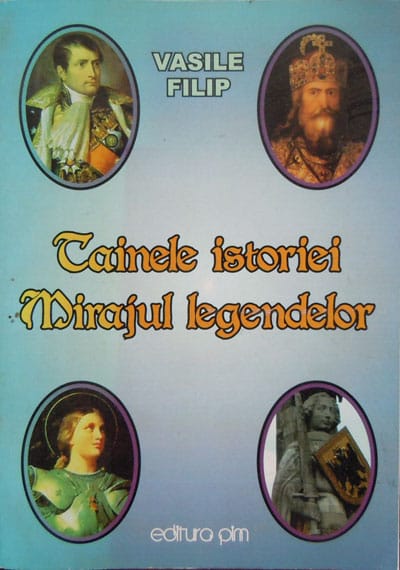 Tainele istoriei. Mirajul legendelor (Vasile Filip) - volum cu dedicatie si autograf din partea autorului pentru Maria si Dan Hatmanu Tainele istoriei. Mirajul legendelor (Vasile Filip) - volum cu dedicatie si autograf din partea autorului pentru Maria si Dan Hatmanu