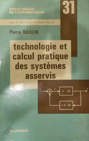 Technologie et calcul pratique systemes asservis/Tehnologia si calculul practic al sistemelor deservite