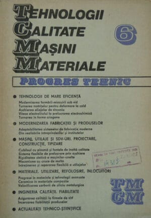 Tehnologii - Calitate - Masini - Materiale - Progres tehnic vol.6 (Vasile Buzatu, Maria-Antoinette Ionescu, Paul Iordanescu)