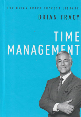 Time Management / Managerierea Timpului (Brian Tracy)