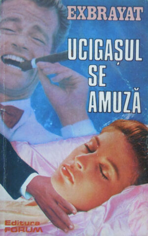 Ucigasul se amuza (Exbrayat)