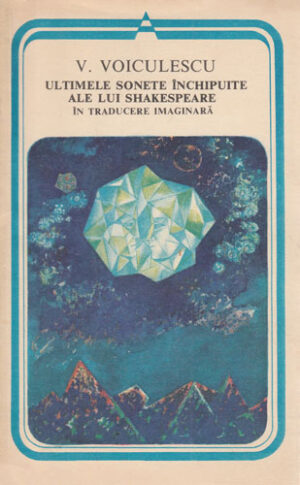 Ultimele sonete inchipuite ale lui Shakespeare si alte poezii (Vasile Voiculescu) colectia Arcade
