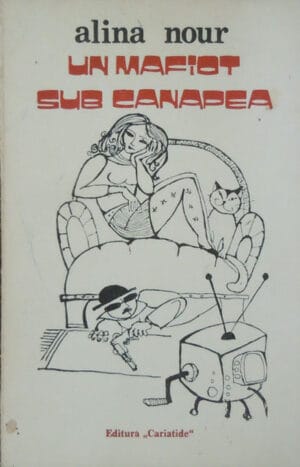Un mafiot sub canapea (Alina Nour)
