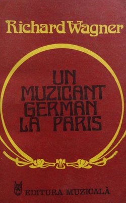 Un muzicant german la Paris (Richard Wagner)