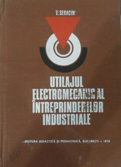 Utilajul electromecanic al intreprinderilor industriale (Eugen Seracin) Utilajul electromecanic al intreprinderilor industriale (Eugen Seracin)