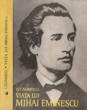 Viata lui Mihai Eminescu (George Calinescu)