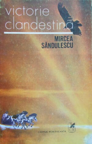Victorie clandestina - roman (Mircea Sandulescu)