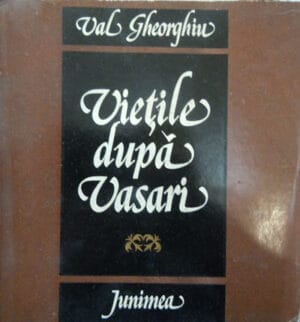 Vietile dupa Vasari (Val Gheorghiu)