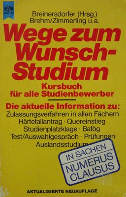 Wege zum Wunsch-Studium (Kursbuch fur alle Studienbewerber) - in limba germana
