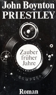 John Boynton Priestely - Zauber fruher Jahre (in limba germana)