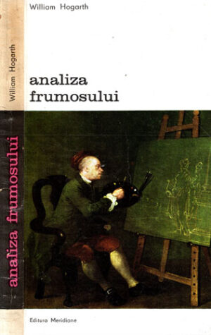 Analiza frumosului (William Hogarth) - colectia Biblioteca de arta