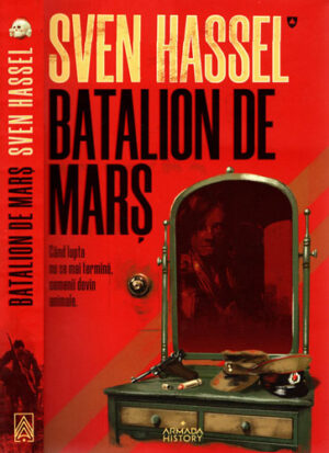 Batalion de mars (Sven Hassel) colectia Armada