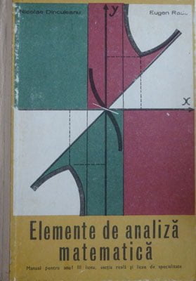 Elemente de analiza matematica (Nicolae Dinculeanu, Eugen Radu) volum cartonat Elemente de analiza matematica (Nicolae Dinculeanu, Eugen Radu) volum cartonat - imagine 2