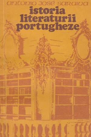 Istoria literaturii portugheze (Antonio Jose Saraiva)