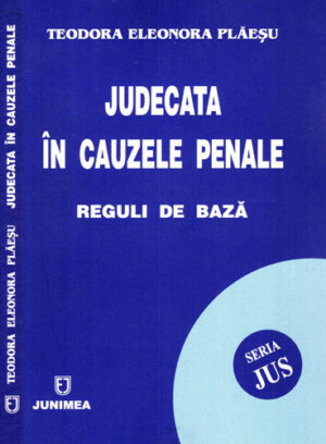 Judecata in cauzele penale - reguli de baza (Teodora Eleonora Plaesu)