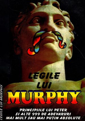Legile lui Murphy (principiile lui Peter si alte 999 de adevaruri mai multe sau mai putin absolute) volum uzat