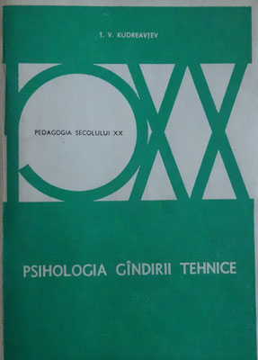 T. Kudreavtev - Psihologia gandirii tehnice (procesul si metodele de rezolvare a problemelor tehnice)