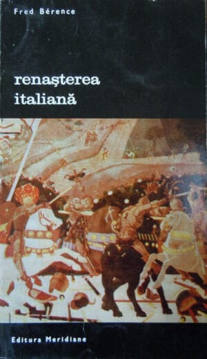 Renasterea italiana vol. I+II (Fred Berence) colectia Arte si civilizatii