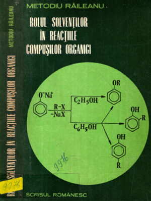 Rolul solventilor in reactiile compusilor organici (Metodiu Raileanu)