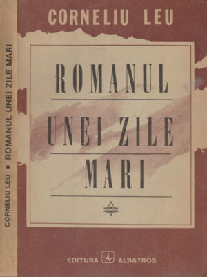 Romanul unei zile mari (Corneliu Leu)
