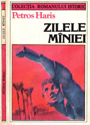 Zilele maniei (Petros Haris) colectia Romanului istoric