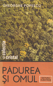 Padurea si omul (Gheorghe Popescu) colectia Cristal