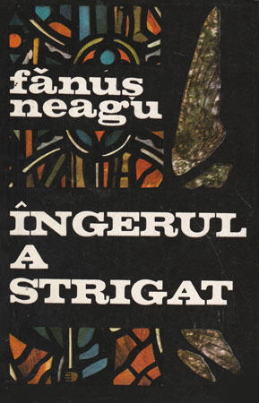 Ingerul a strigat - roman (Fanus Neagu)