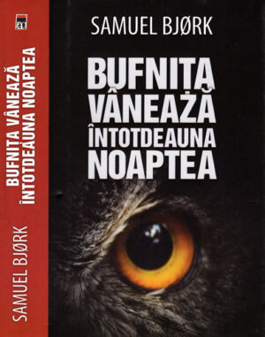 Bufnita vaneaza intotdeauna noaptea (Samuel Bjork)