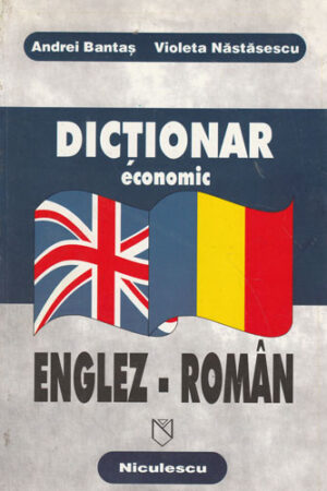 Dictionar economic englez-roman (Andrei Bantas, Violeta Nastasescu)