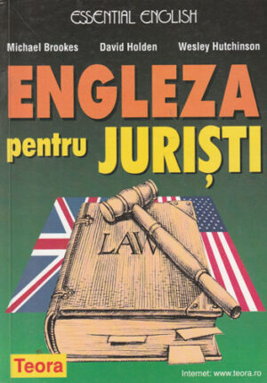 Engleza pentru juristi (Michael Brookes, David Holden, Wesley Hutchinson) colectia Essential English