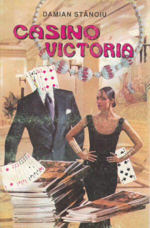 Casino Victoria  sau parada norocului (Damian Stanoiu)