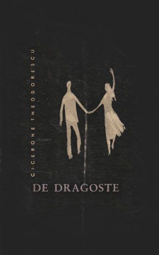 De dragoste - poezii (Cicerone Theodorescu) De dragoste - poezii (Cicerone Theodorescu)