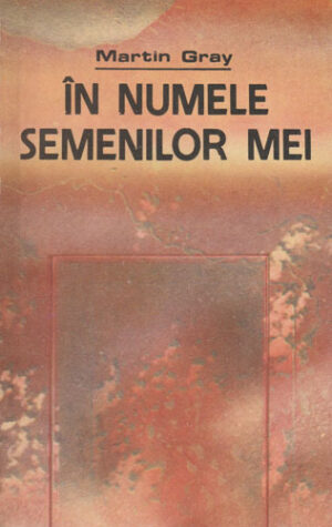 In numele semenilor mei (Martin Gray)