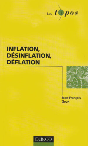Inflation, desinflation, deflation (Jean-Francois Goux)