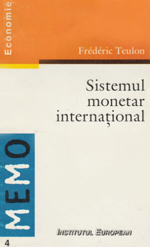 Sistemul monetar international (Frederic Teulon) colectia Memo