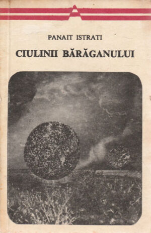 Ciulinii Baraganului (Panait Istrati) colectia Arcade
