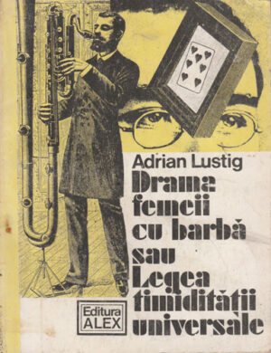 Drama femeii cu barba sau Legea timiditatii universale (Adrian Lustig)