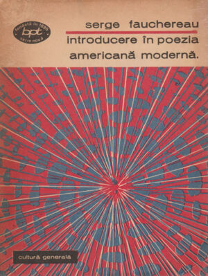 Introducere in poezia americana moderna (Serge Fauchereau) colectia BPT