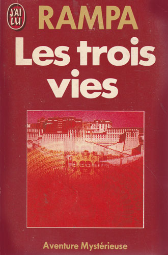 Les trois vies (Lobsang Rampa) Les trois vies (Lobsang Rampa)