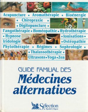Guide familial des medecines alternatives (Reader's Digest)